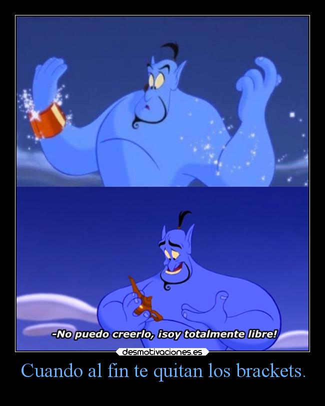 Cuando al fin te quitan los brackets. -