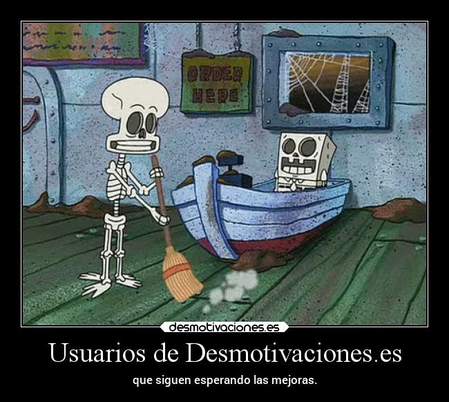 Usuarios de Desmotivaciones.es - que siguen esperando las mejoras.