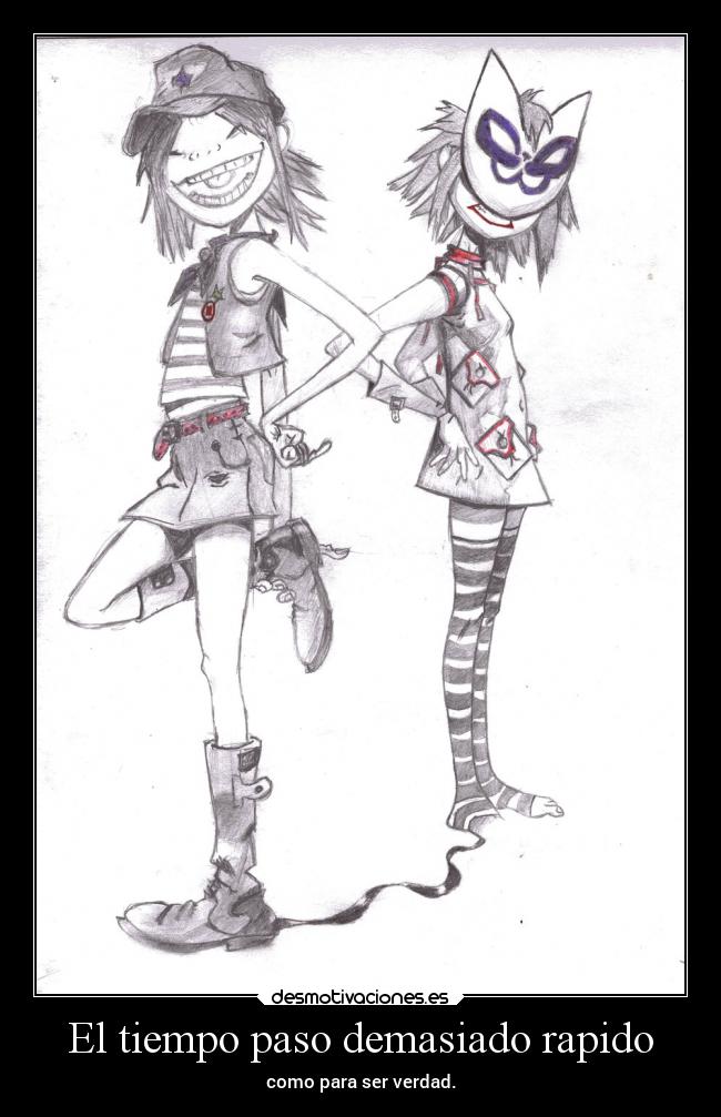 El tiempo paso demasiado rapido - como para ser verdad.