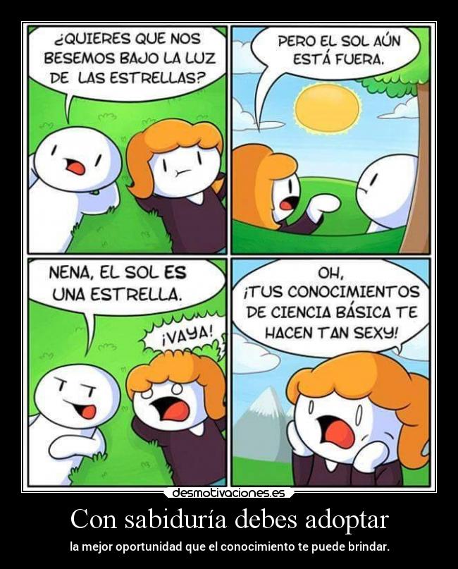 Con sabiduría debes adoptar - 