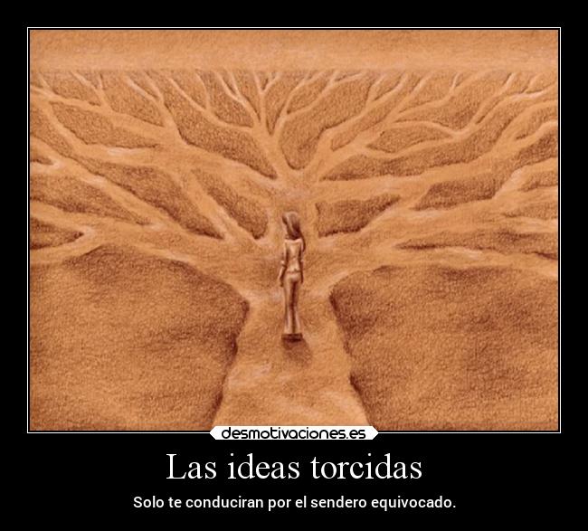 Las ideas torcidas -