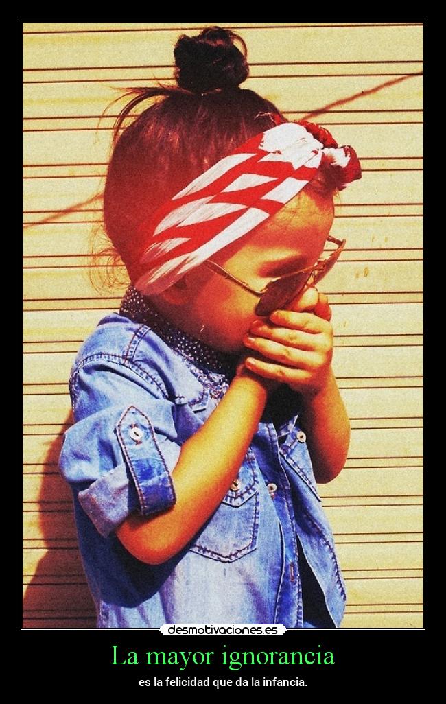 La mayor ignorancia - 