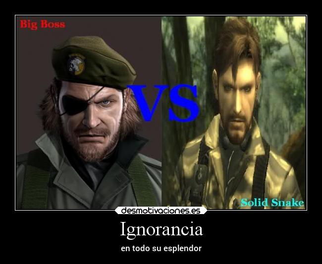 carteles ignorancia videojuegos solid snake naked big boss metal gear ambos son desmotivaciones