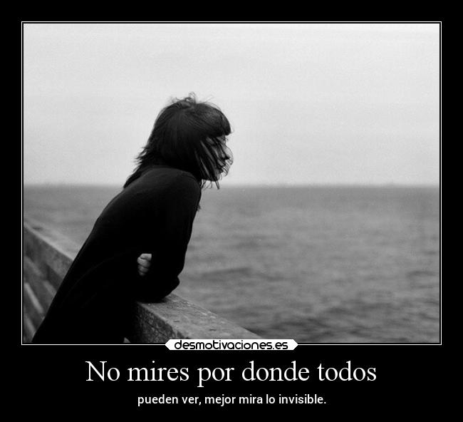 No mires por donde todos -