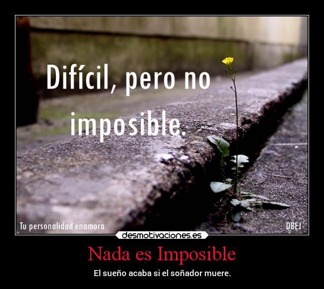 Nada es Imposible - 