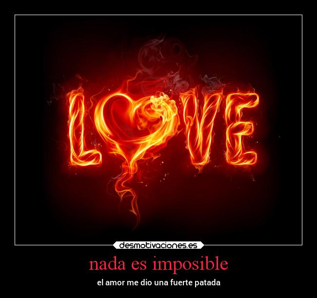 nada es imposible - el amor me dio una fuerte patada