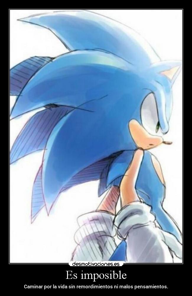 carteles imposible imposible vida remordimientos sonic 7413 ejercitodemar desmotivaciones