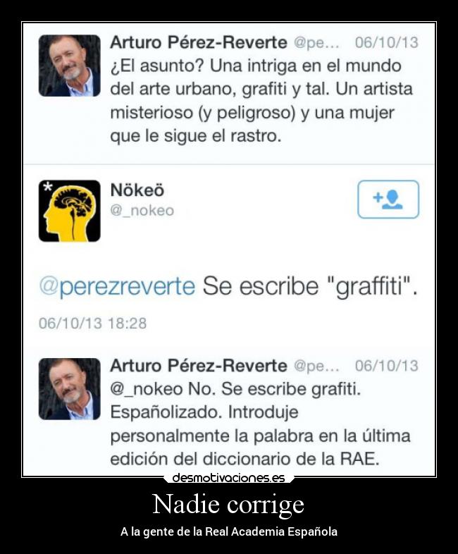 carteles infancia tuenti diccionario graffiti arturo perez reverte espanola real academia espanol ortografia desmotivaciones