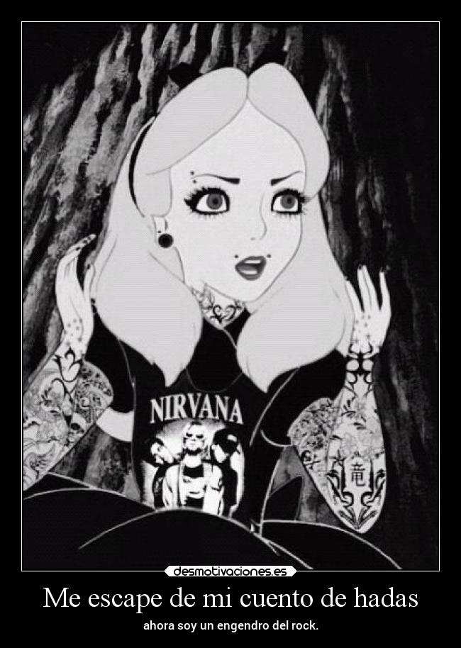 Me escape de mi cuento de hadas - ahora soy un engendro del rock.