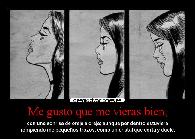 Me gustó que me vieras bien, -