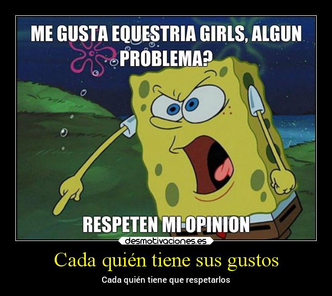 Cada quién tiene sus gustos -