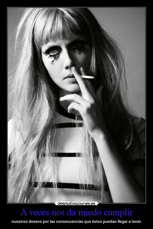 A veces nos da miedo cumplir -