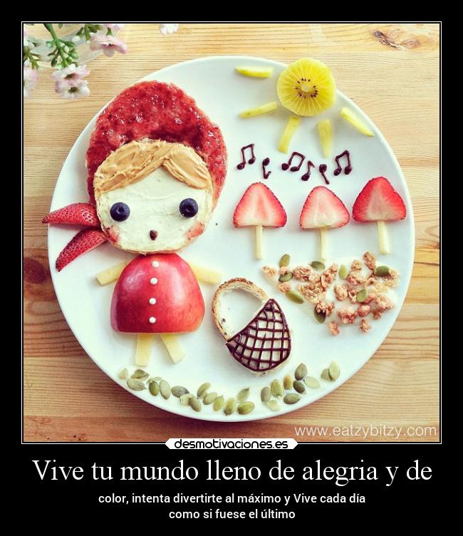 Vive tu mundo lleno de alegria y de - 