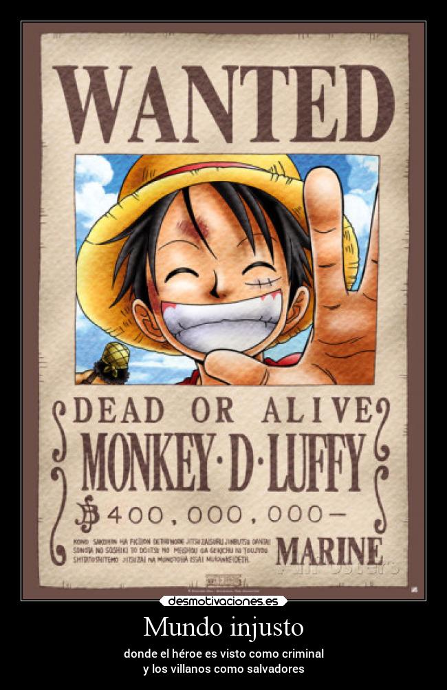 Mundo injusto - donde el héroe es visto como criminal
y los villanos como salvadores
