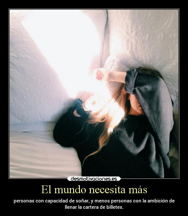 El mundo necesita más -