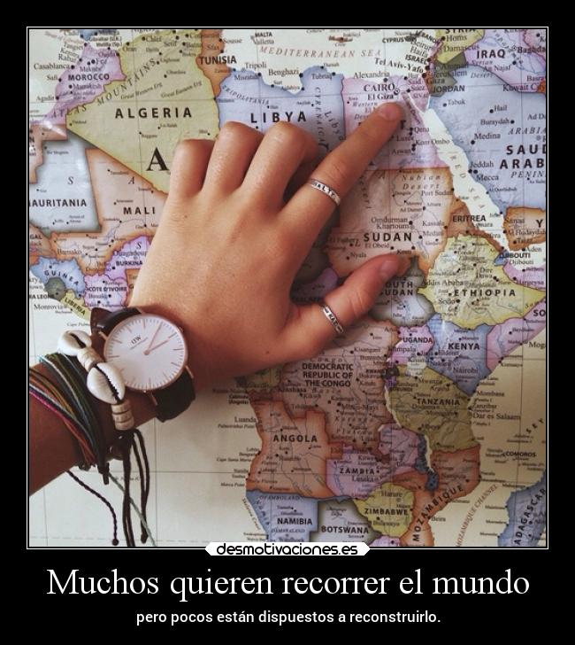 carteles mundo mundo viajes recorrer reconstruir desmotivaciones