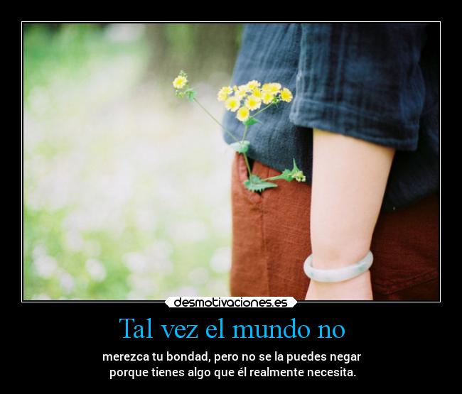 Tal vez el mundo no -