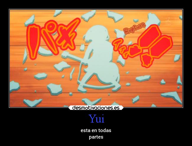 Yui - esta en todas
partes