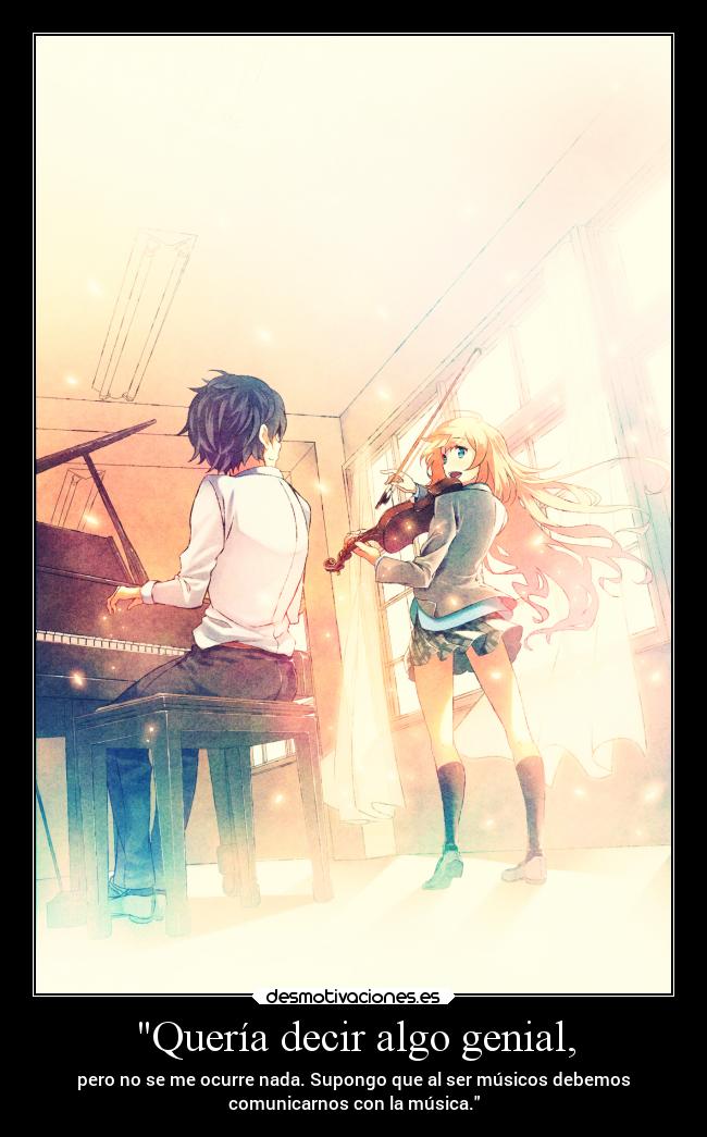 carteles musica anime shigatsuwakiminouso sentimiento desmotivaciones