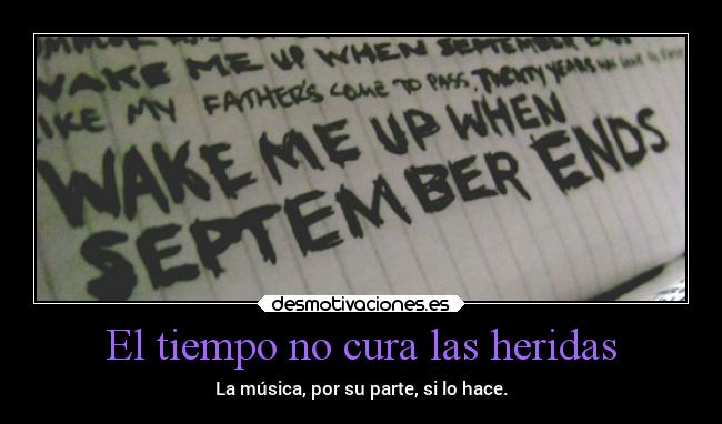 El tiempo no cura las heridas -