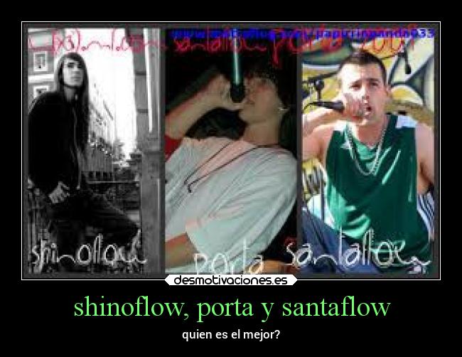 shinoflow, porta y santaflow -