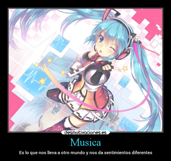 Musica - Es lo que nos lleva a otro mundo y nos da sentimientos diferentes