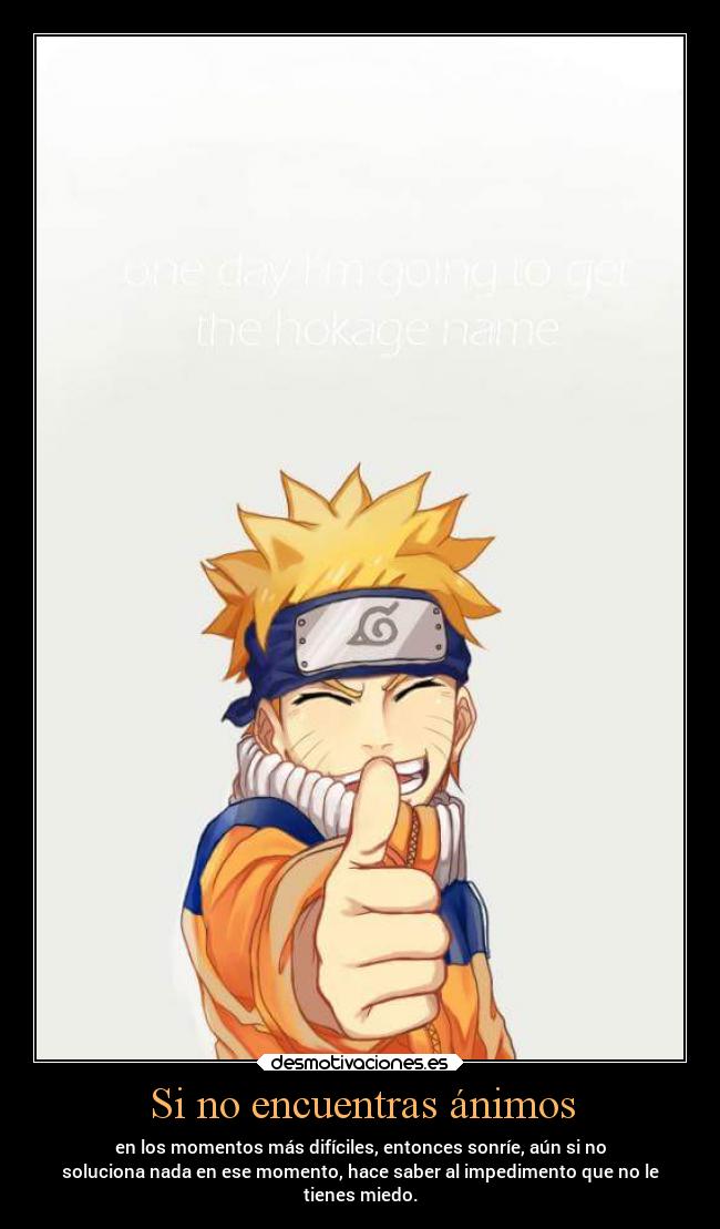 carteles naruto anime deveras miedos animos solucionar momento sonreir sonar desmotivaciones