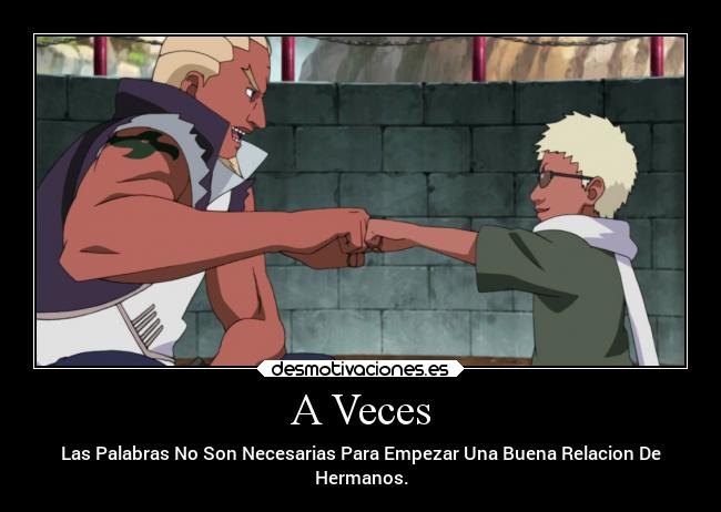 A Veces - Las Palabras No Son Necesarias Para Empezar Una Buena Relacion De
Hermanos.