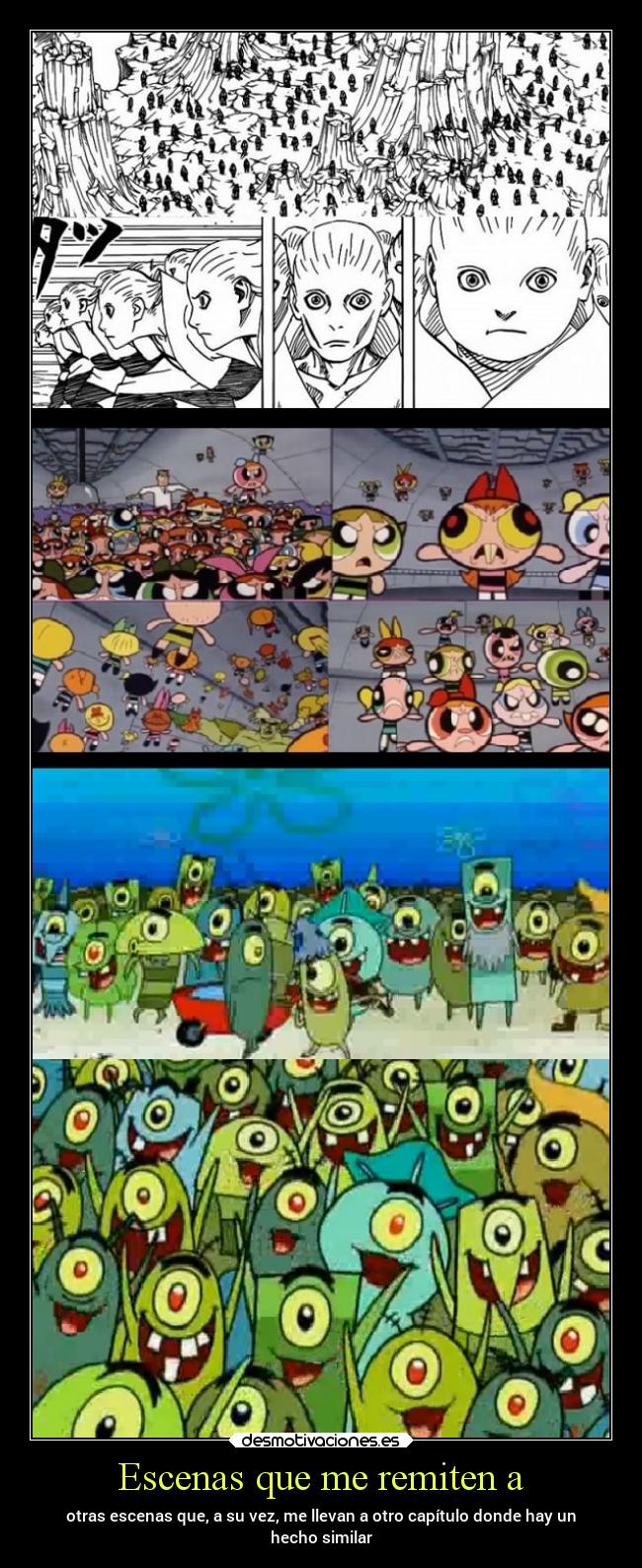Escenas que me remiten a - otras escenas que, a su vez, me llevan a otro capítulo donde hay un
hecho similar