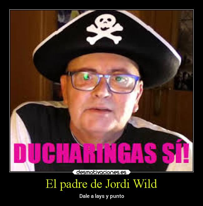 El padre de Jordi Wild - 