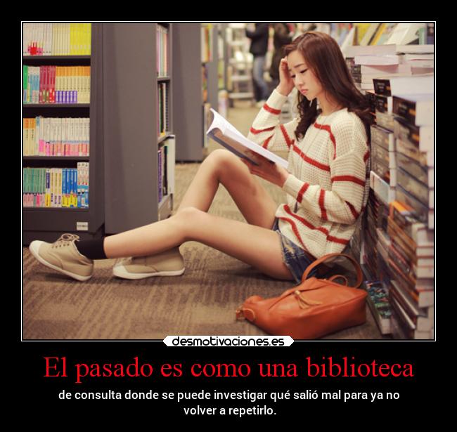 carteles pasado vida pasado libros projectd desmotivaciones