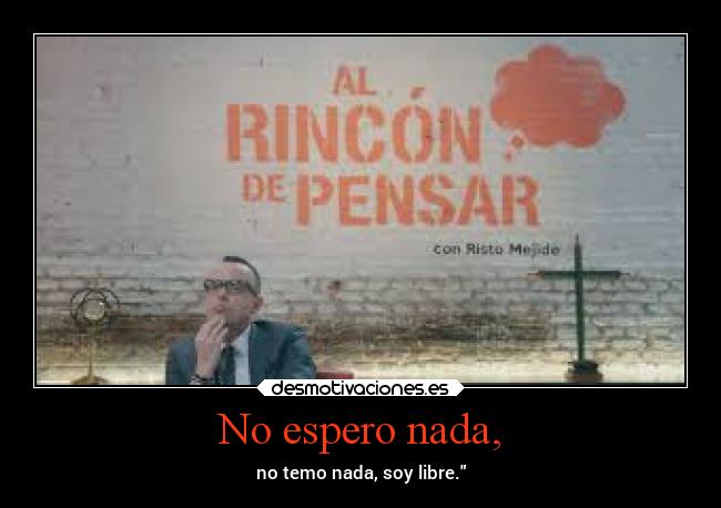 No espero nada, - 