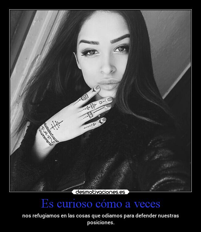 Es curioso cómo a veces -