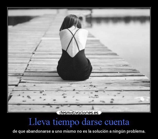 Lleva tiempo darse cuenta - 