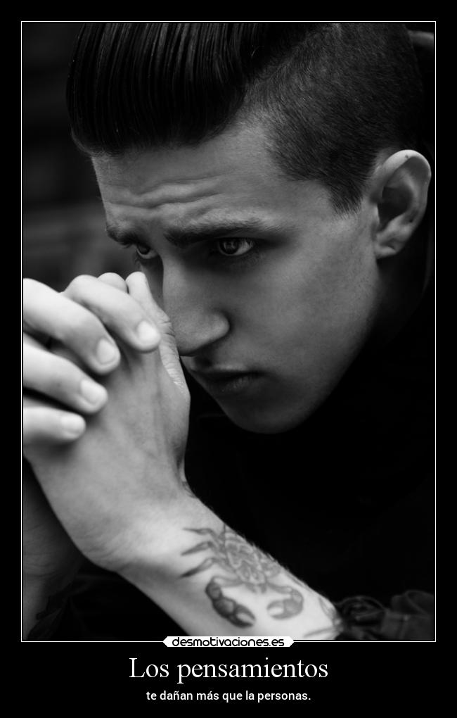 Los pensamientos - te dañan más que la personas.
