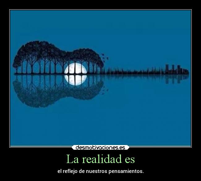 La realidad es - 