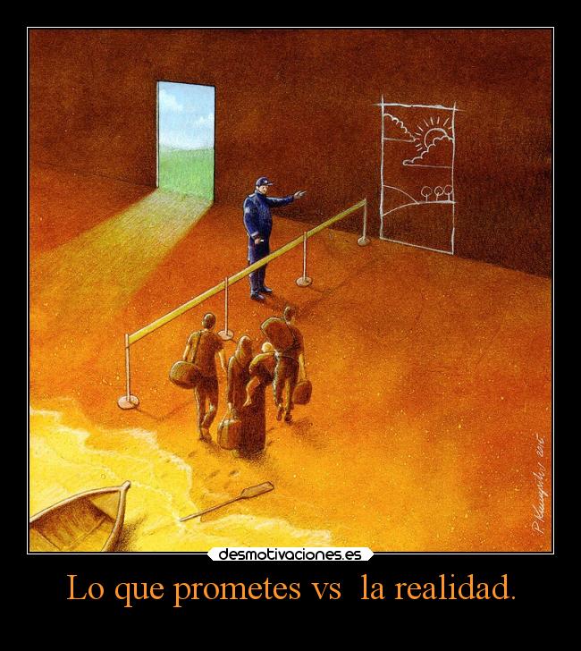 Lo que prometes vs la realidad. -