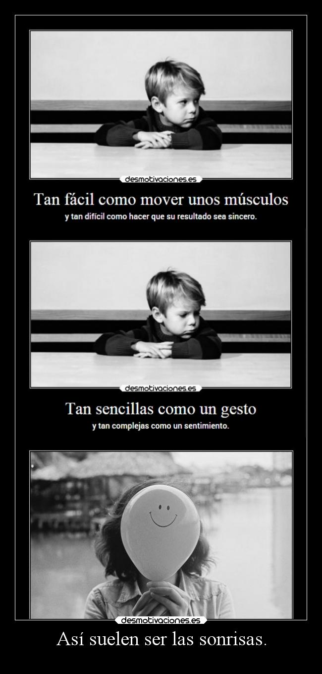 Así suelen ser las sonrisas. - 