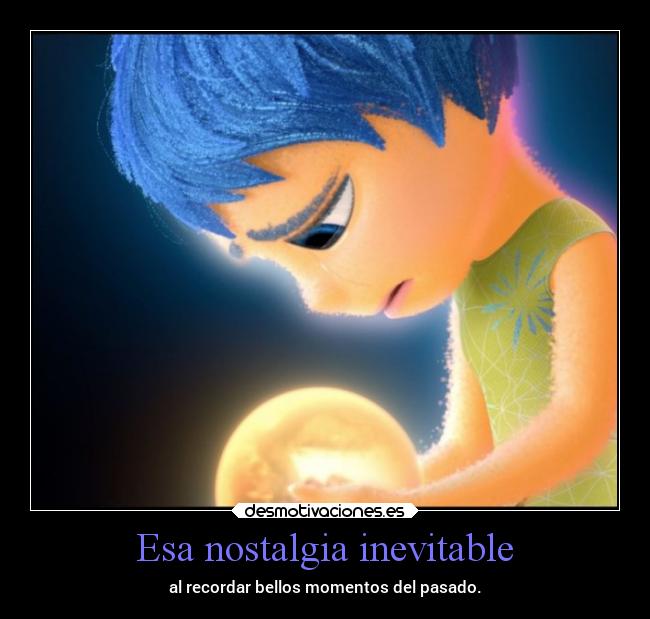 Esa nostalgia inevitable - 