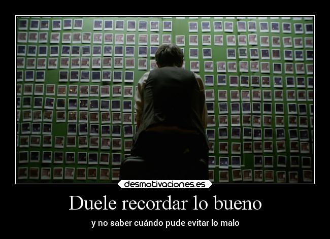 Duele recordar lo bueno - 