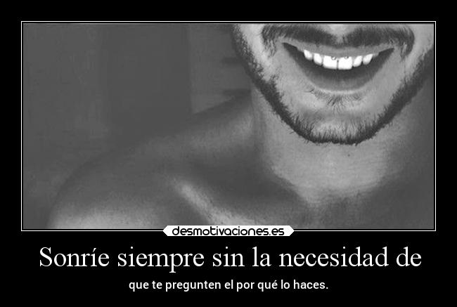 Sonríe siempre sin la necesidad de - 
