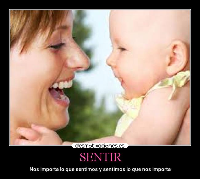 SENTIR - Nos importa lo que sentimos y sentimos lo que nos importa