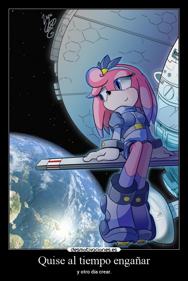 Quise al tiempo engañar - y otro día crear.