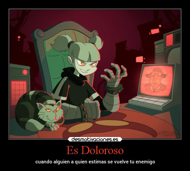 Es Doloroso - cuando alguien a quien estimas se vuelve tu enemigo