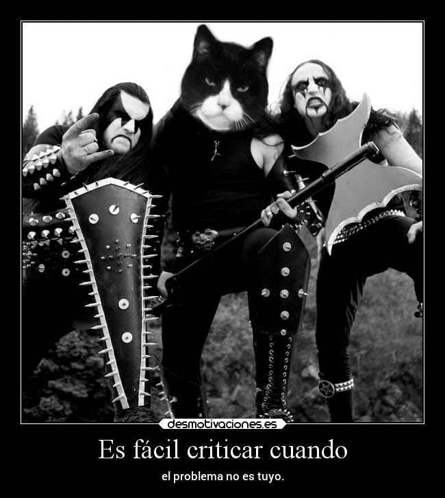 carteles silencio blackmetal metal problema joder perfecterror zorracallate imbecil holasoyeldiablo desmotivaciones