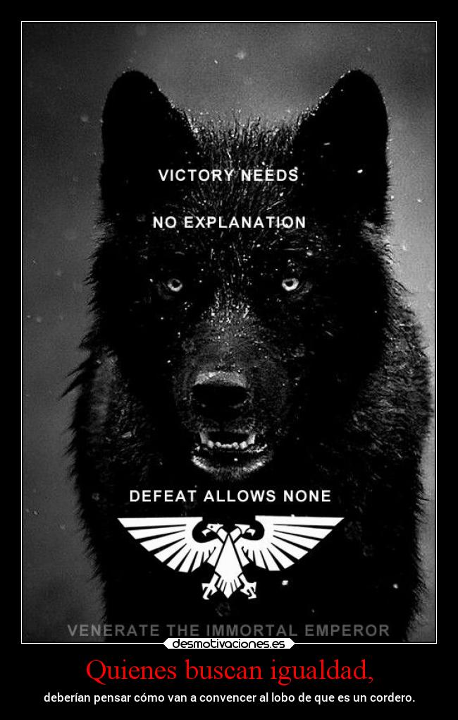 Quienes buscan igualdad, -