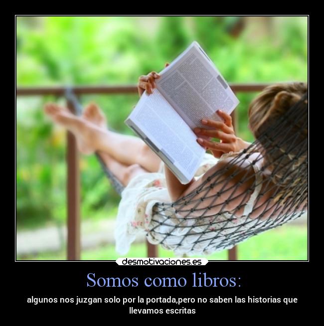 Somos como libros: - 