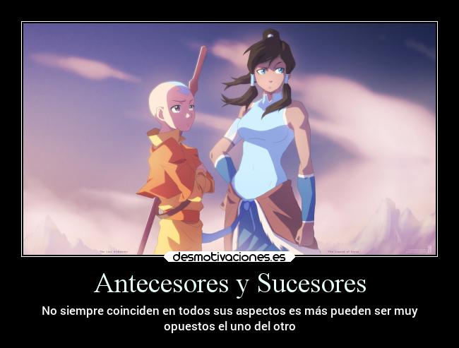 Antecesores y Sucesores - No siempre coinciden en todos sus aspectos es más pueden ser muy
opuestos el uno del otro