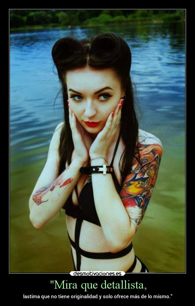 Mira que detallista, -