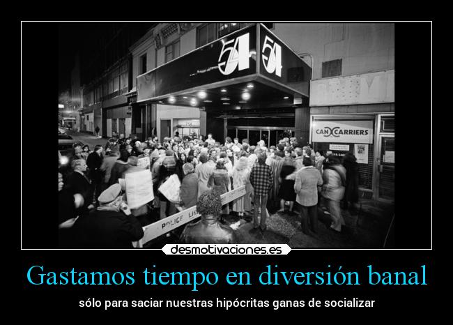 Gastamos tiempo en diversión banal - 